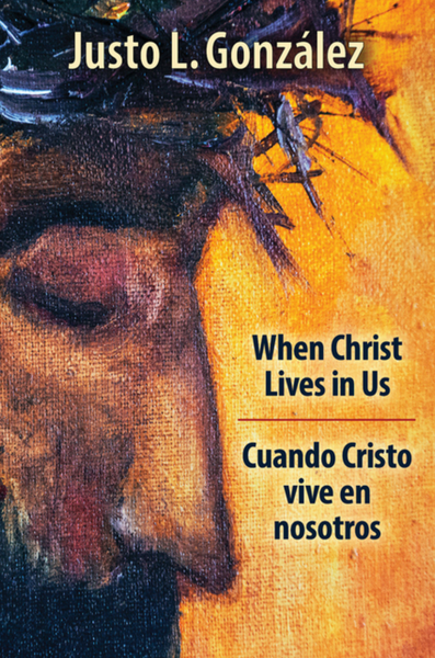 When Christ Lives in Us/ Cuando Cristo Vive en Nosotros