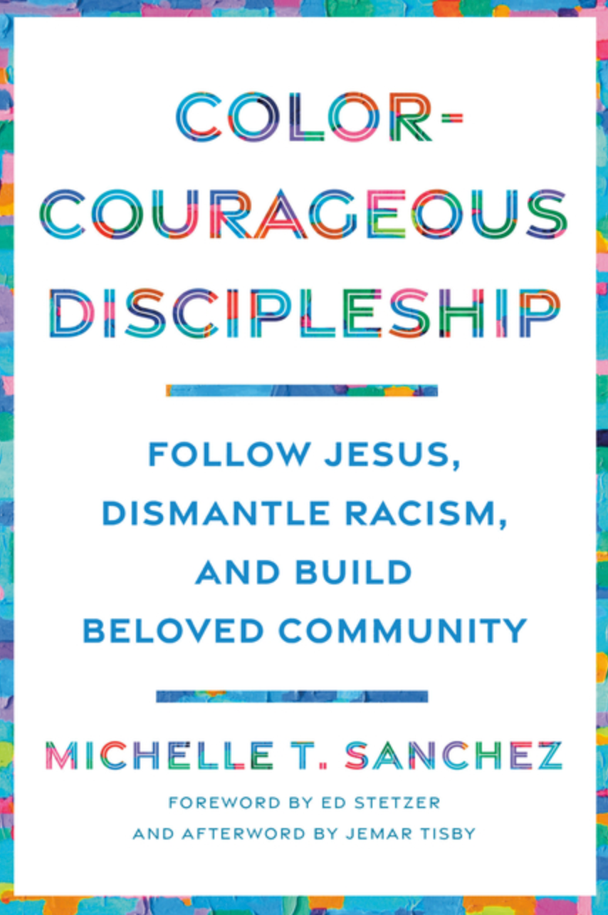 Color-Courageous Discipleship: Follow Jesus, Dismantle Racism, and Build Beloved Community