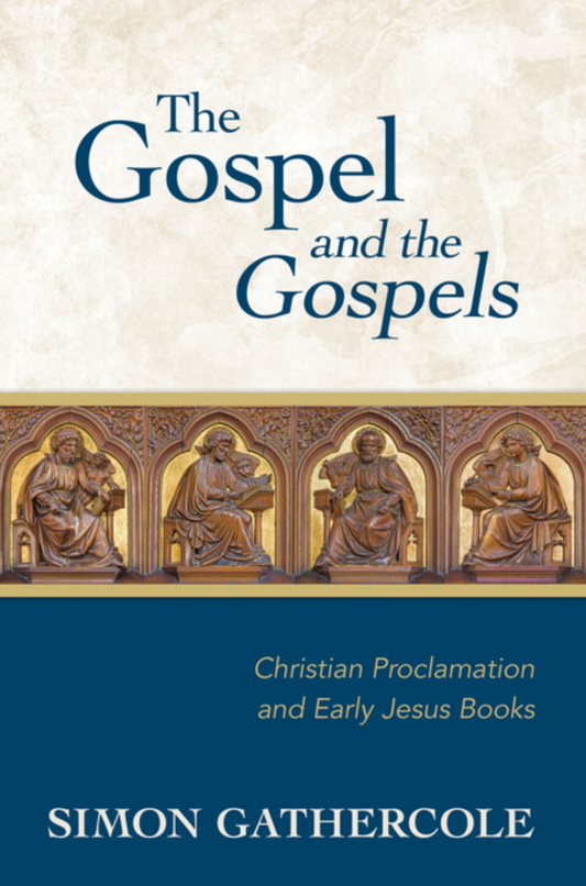 The Gospel and the Gospels