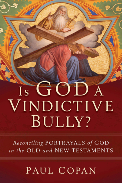 Is God a Vindictive Bully?