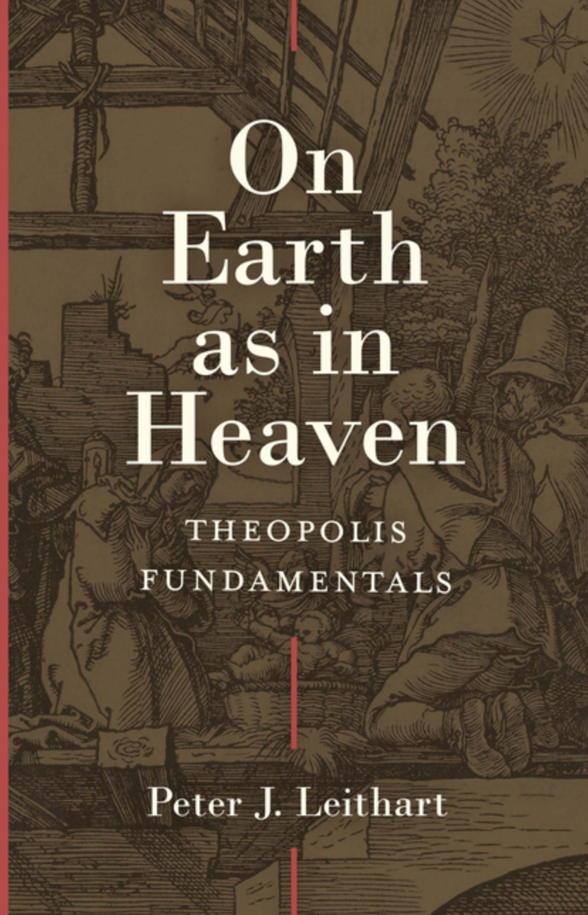 On Earth As in Heaven: Theopolis Fundamentals