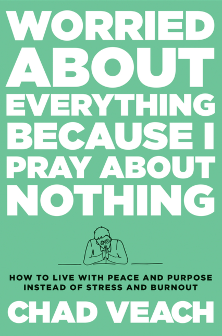 Worried About Everything Because I Pray About Nothing