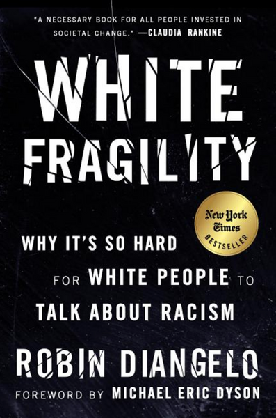 White Fragility: Why It's So Hard for White People to Talk about Racism