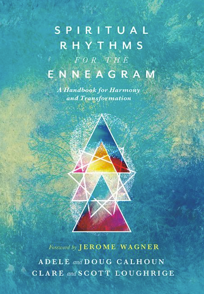 Spiritual Rhythms for the Enneagram: A Handbook for Harmony and Transformation