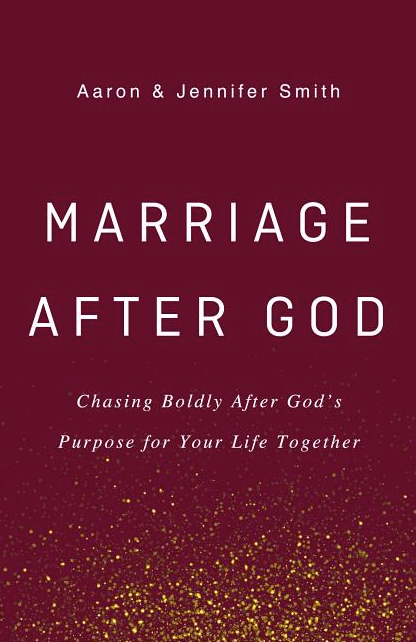 Marriage After God: Chasing Boldly After God's Purpose for Your Life Together