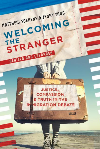 Welcoming the Stranger: Justice, Compassion, and Truth in the Immigration Debate