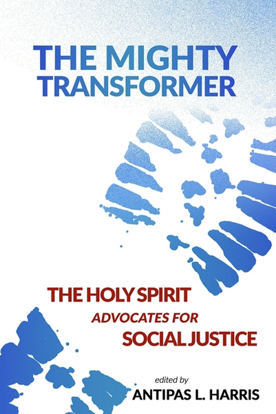 The Mighty Transformer: The Holy Spirit Advocates for Social Justice