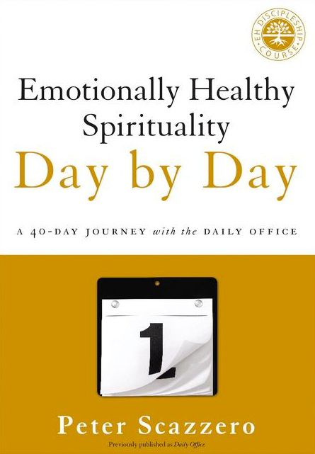 Emotionally Healthy Spirituality Day by Day: A 40-Day Journey with the Daily Office
