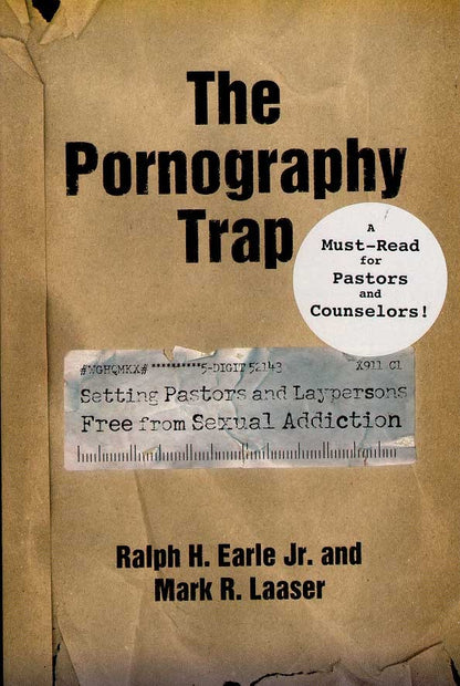 The Pornography Trap: Setting Pastors and Laypersons Free from Sexual Addiction