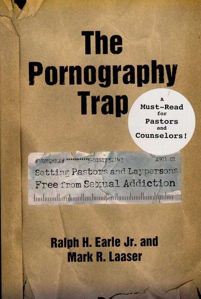 The Pornography Trap: Setting Pastors and Laypersons Free from Sexual Addiction