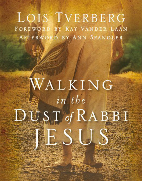 Walking in the Dust of Rabbi Jesus: How the Jewish Words of Jesus Can Change Your Life