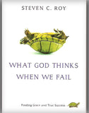 What God Thinks When We Fail: Finding Grace and True Success
