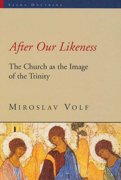 After Our Likeness: The Church as the Image of the Trinity