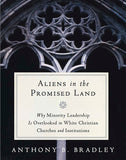Aliens in the Promised Land: Why Minority Leadership Is Overlooked in White Christian Churches and Institutions