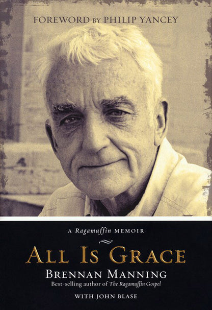 All Is Grace: A Ragamuffin Memoir