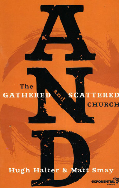 And: The Gathered and Scattered Church