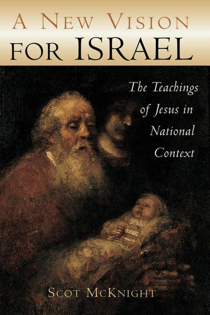 A New Vision for Israel: The Teachings of Jesus in National Context