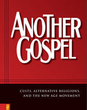 Another Gospel: Cults, Alternative Religions, and the New Age Movement