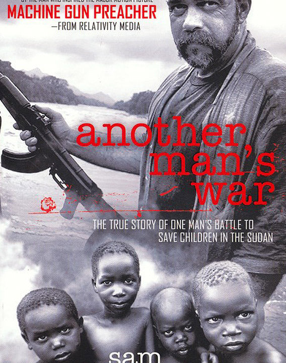 Another Man's War: The True Story of One Man's Battle to Save Children in the Sudan