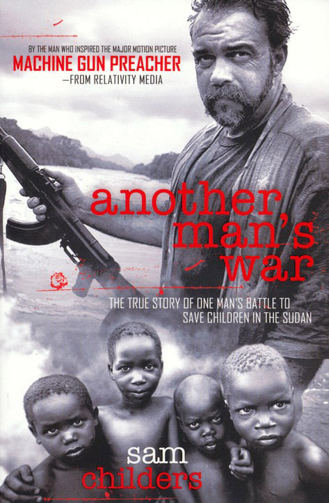 Another Man's War: The True Story of One Man's Battle to Save Children in the Sudan