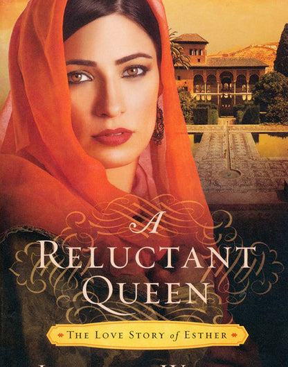 A Reluctant Queen: The Love Story of Esther