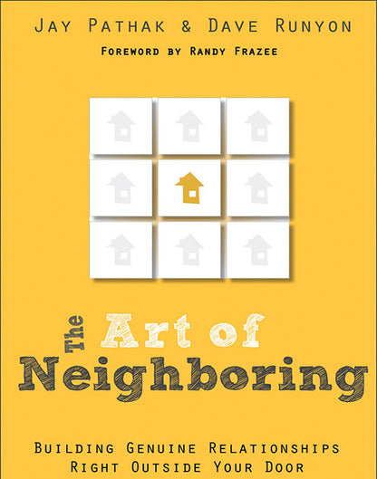 The Art of Neighboring: Building Genuine Relationships Right Outside Your Door