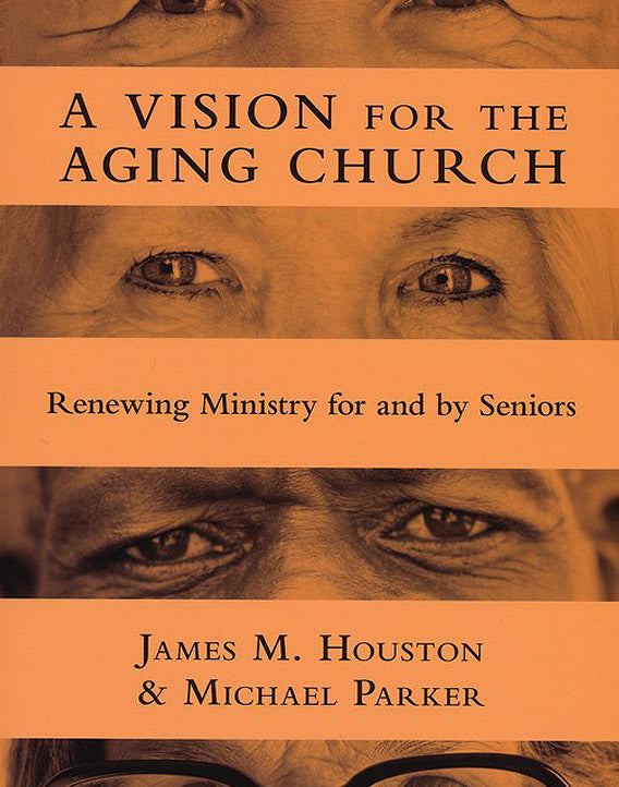 A Vision for the Aging Church: Renewing Ministry for and by Seniors