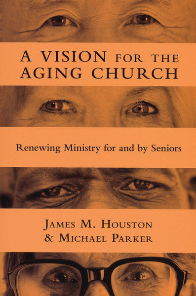 A Vision for the Aging Church: Renewing Ministry for and by Seniors