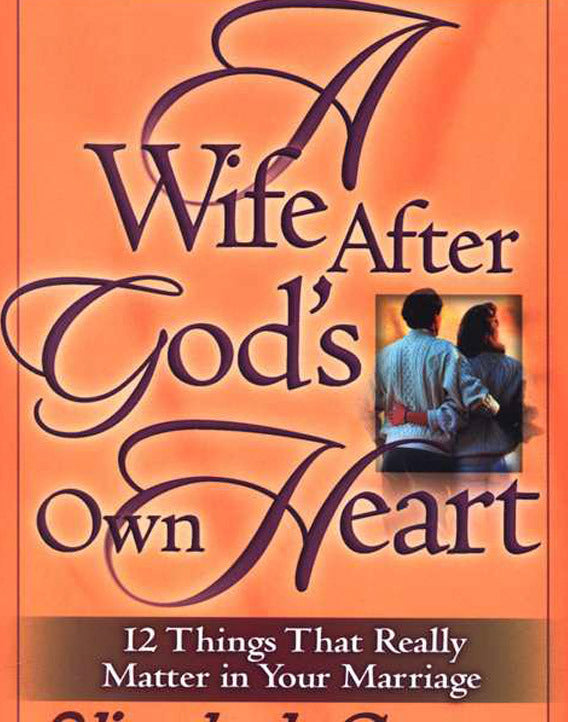 A Wife After God's Own Heart