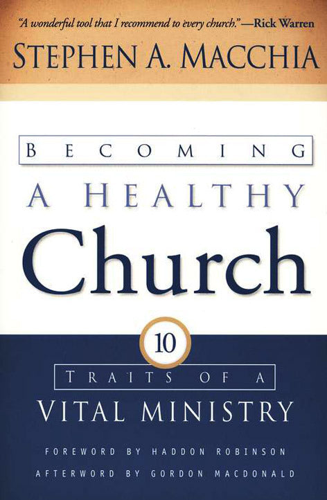 Becoming a Healthy Church: Ten Traits of a Vital Ministry