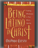 Being Latino in Christ: Finding Wholeness in Your Ethnic Identity