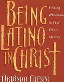 Being Latino in Christ: Finding Wholeness in Your Ethnic Identity