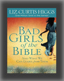 Bad Girls of the Bible: And What We Can Learn from Them