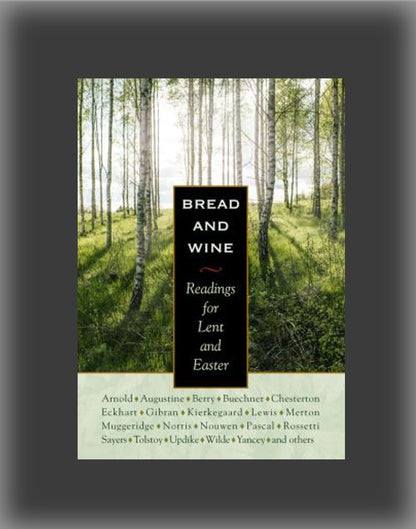 Bread and Wine: Readings for Lent and Easter