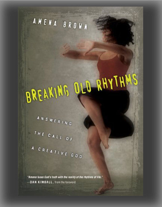 Breaking Old Rhythms: Answering the Call of a Creative God