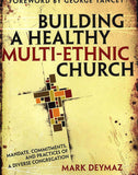 Building a Healthy Multi-Ethnic Church: Mandate, Commitments and Practices of a Diverse Congregation