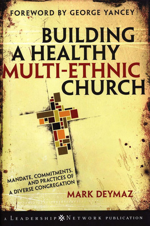 Building a Healthy Multi-Ethnic Church: Mandate, Commitments and Practices of a Diverse Congregation