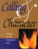 Calling & Character: Virtues of the Ordained Life