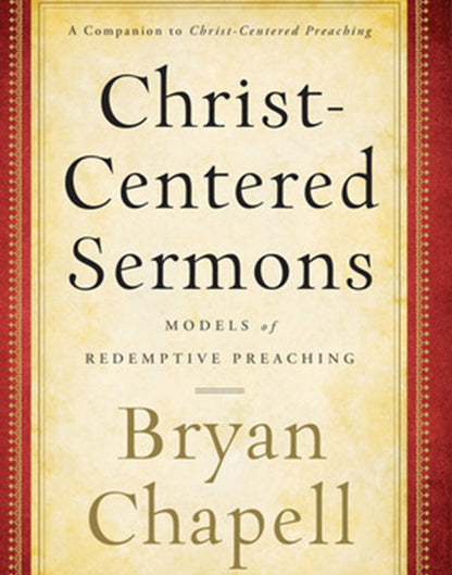 Christ-Centered Sermons: Models of Redemptive Preaching