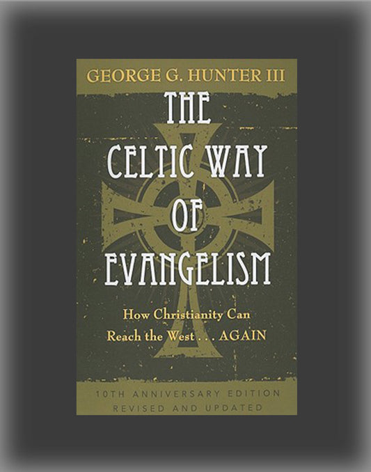 The Celtic Way of Evangelism: How Christianity Can Reach the West... Again