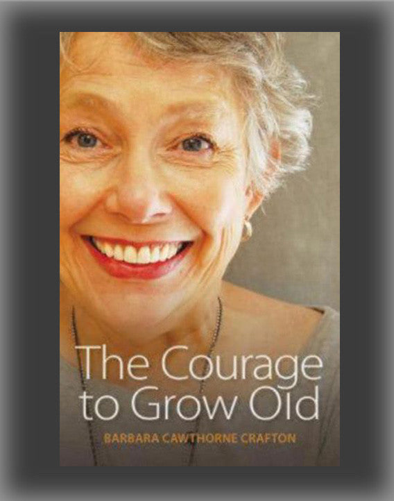 The Courage to Grow Old