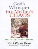 God's Whisper in a Mother's Chaos: A Down-To-Earth Look at Christianity for the Curious & Skeptical