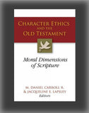 Character Ethics and the Old Testament: Moral Dimensions of Scripture