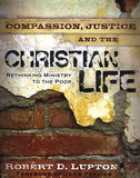 Compassion, Justice and the Christian Life: Rethinking Ministry to the Poor