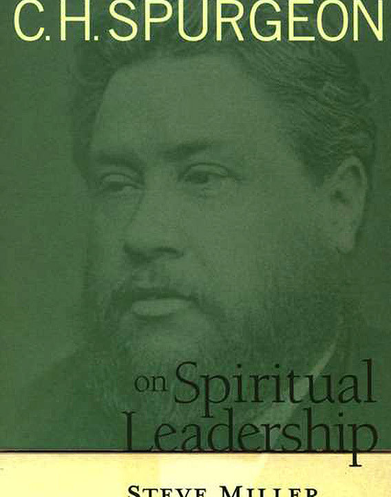 C.H. Spurgeon on Spiritual Leadership