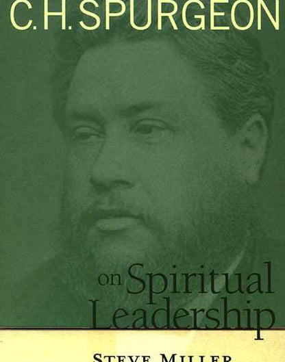 C.H. Spurgeon on Spiritual Leadership