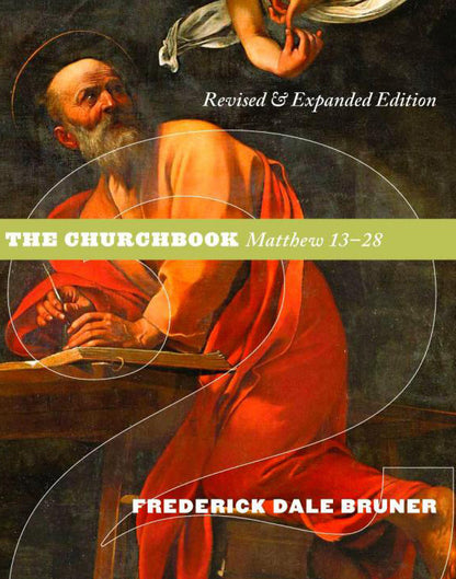 Matthew, A Commentary - Volume 2: The Churchbook, Matthew 13-28