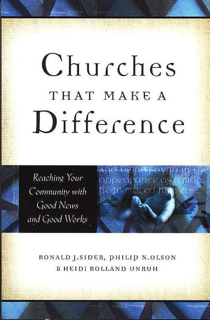 Churches That Make a Difference: Reaching Your Community with Good News and Good Works