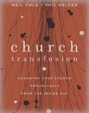 Church Transfusion: Changing Your Church Organically - From the Inside Out