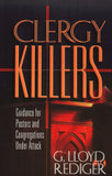 Clergy Killers: Guidance for Pastors and Congregations Under Attack